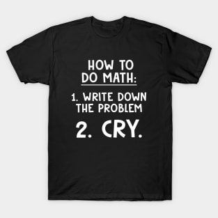 How To Do Math Funny Quote Sarcastic Saying T-Shirt